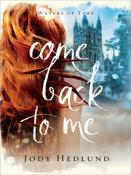 Title details for Come Back to Me by Jody Hedlund - Wait list